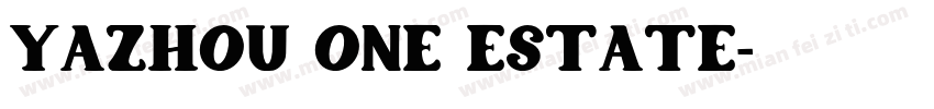YAZHOU ONE ESTATE字体转换